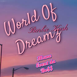 World Of Dreamz (feat. Barbie Ku$h)