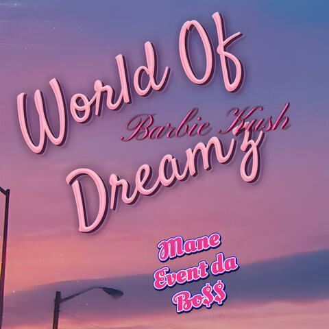 World Of Dreamz (feat. Barbie Ku$h)