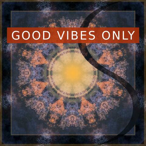 Good Vibes Only