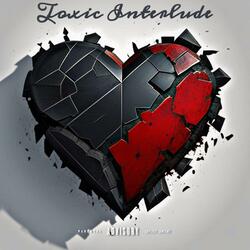 Toxic Interlude (feat. Richie Rush G.W.O.P.)