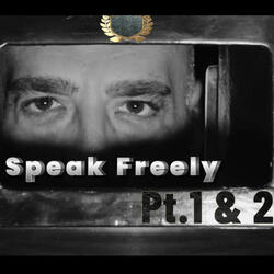 Speak Freely (part 1 and 2)