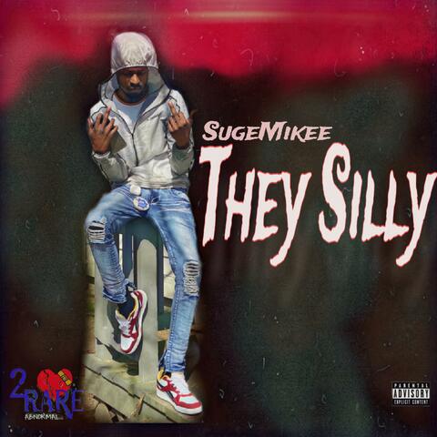 They Silly