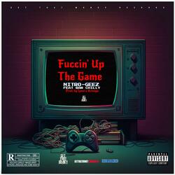 Fuccin' Up The Game (feat. RawChilly)
