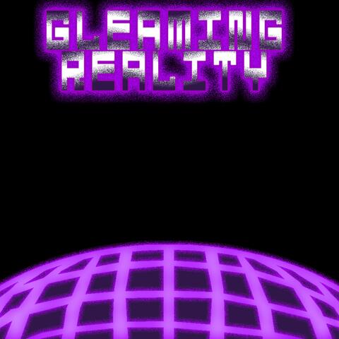 Gleaming Reality
