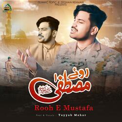 Rooh E Mustafa (feat. Tayyab Mehar)