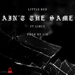Ain't the same (feat. Lincz)