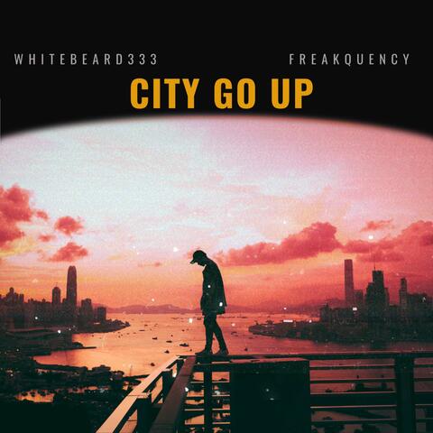 City Go Up (feat. Whitebeard333 & Godismetons)