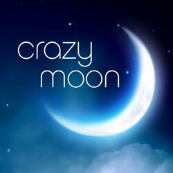 Crazy Moon