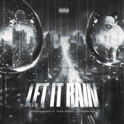 Let It Rain (feat. The Real Jeremiah)