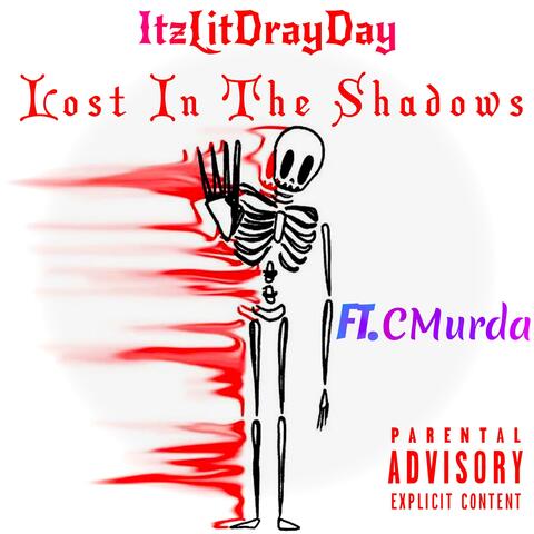 Lost In The Shadows (feat. ItzDrayDay)