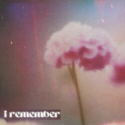 i remember