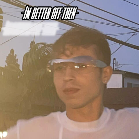 Im Better Off Then