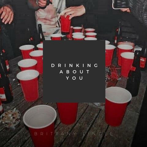 Drinking About You