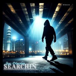 Searchin"
