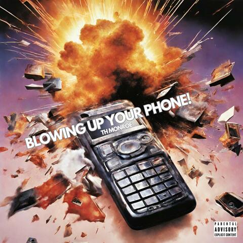 Blowing Up Your Phone!