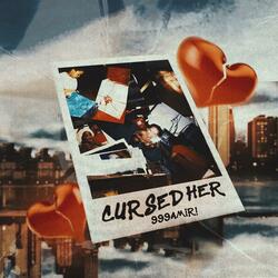 Cursed! / Happy Bday 2 me