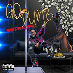GO DUMB