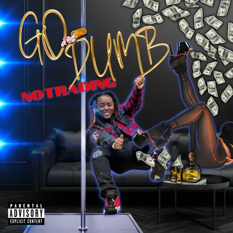 GO DUMB