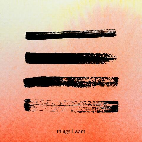 Things I Want