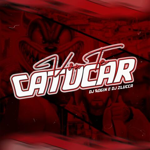 VOU TE CATUCAR (feat. djzlucca)