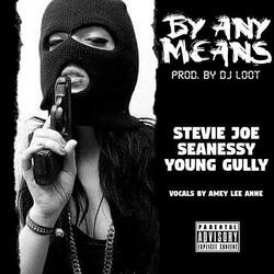 By Any Means (feat. Stevie Joe, Young Gully & Syren (Amey Lee Anne))