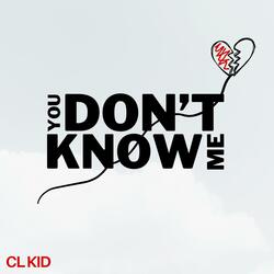You Don't Know Me