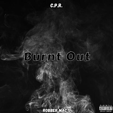 Burnt Out (feat. Robber Mac's)