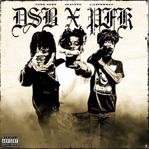 DSB X PFK (feat. JAAYPFK & LIL2FRMDA4)