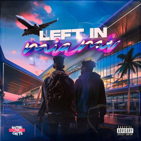 Left In Miami (feat. Ei8ht Music & Juann Donn)