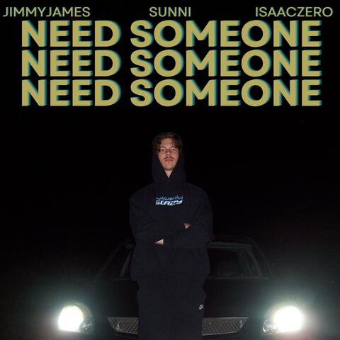 NEED SOMEONE (feat. SUNNI)