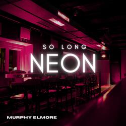 So Long Neon