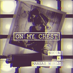 On my chest (feat. Mansas World)