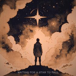 Waiting For A Star To Fall