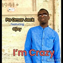 I'm Crazy (feat. Ojay)