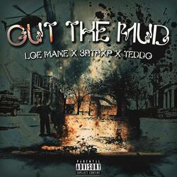 Out The Mud (feat. Teddo & 3rTrxp)