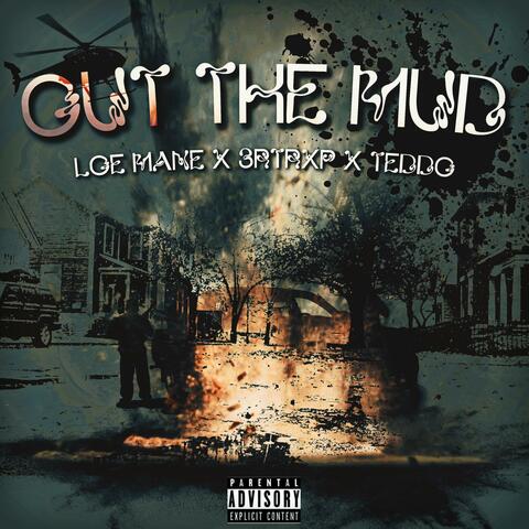Out The Mud (feat. Teddo & 3rTrxp)