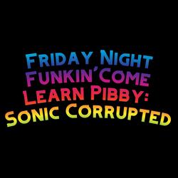 Friday Night Funkin' Come Learn Pibby: Sonic Corrupted 2 (feat. The Extravagant Midnight & David Caneca Music)