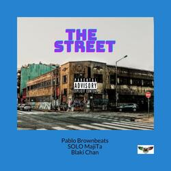 The Street (feat. Solo MajiTa & Blaki Chan)