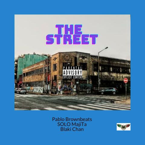 The Street (feat. Solo MajiTa & Blaki Chan)