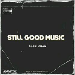 Still Good Music by Blaki Chan