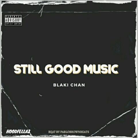 Still Good Music by Blaki Chan