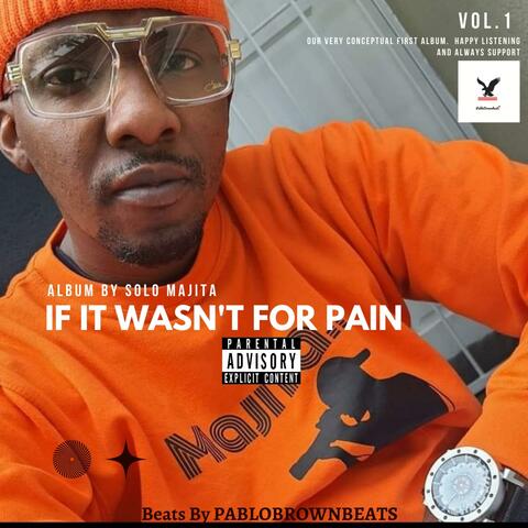 If it wasn't for pain
