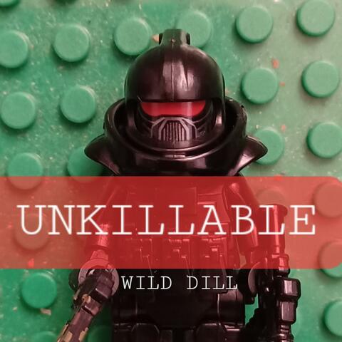 Unkillable (feat. Wild Dill)