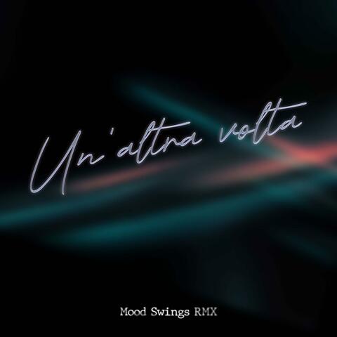 Un'Altra Volta (feat. Casty) [Mood Swings RMX]
