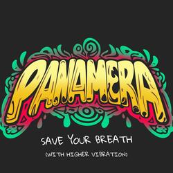 Save Your Breath (feat. Higher Vibration)