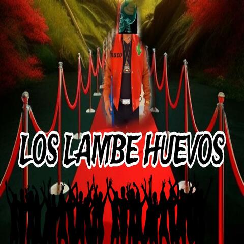 Los Lambe Huevos