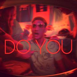 DO YOU