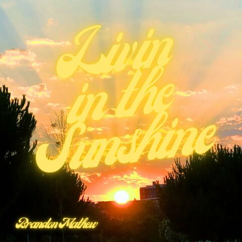 Livin' in the Sunshine
