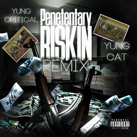 Penetentary Riskin (feat. Yung Cat) [Remix]
