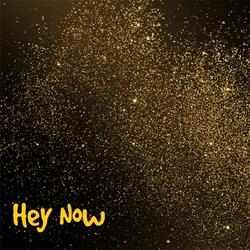 Hey Now
